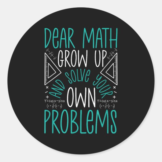 Dear Math Grow Up And Solve Your Own Problems Funn ラウンドシール (正面)