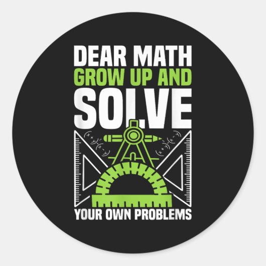 Dear Math Grow Up And Solve Your Own Problems Funn ラウンドシール (正面)