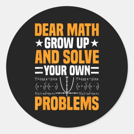 Dear Math Grow Up And Solve Your Own Problems Funn ラウンドシール (正面)