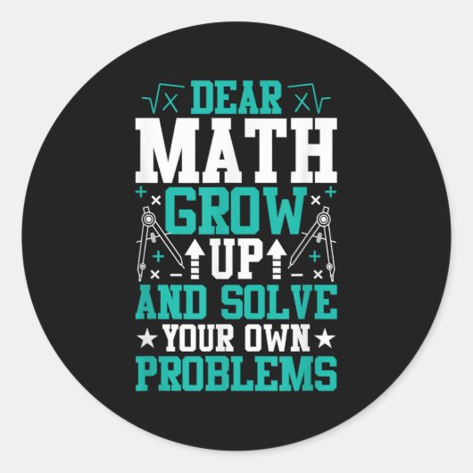 Dear Math Grow Up And Solve Your Own Problems Funn ラウンドシール (正面)