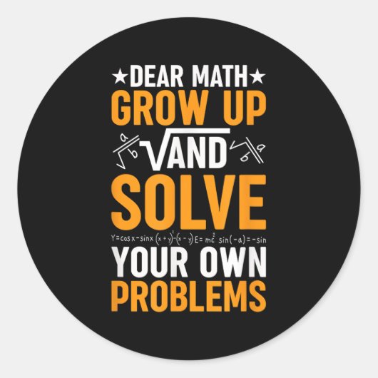Dear Math Grow Up And Solve Your Own Problems Funn ラウンドシール (正面)