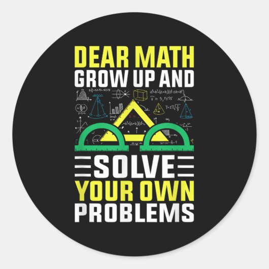 Dear Math Grow Up And Solve Your Own Problems Funn ラウンドシール (正面)