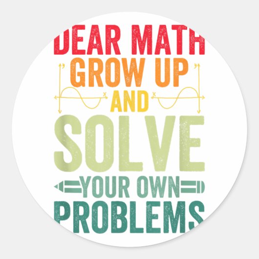 Dear Math Grow Up And Solve Your Own Problems Funn ラウンドシール (正面)