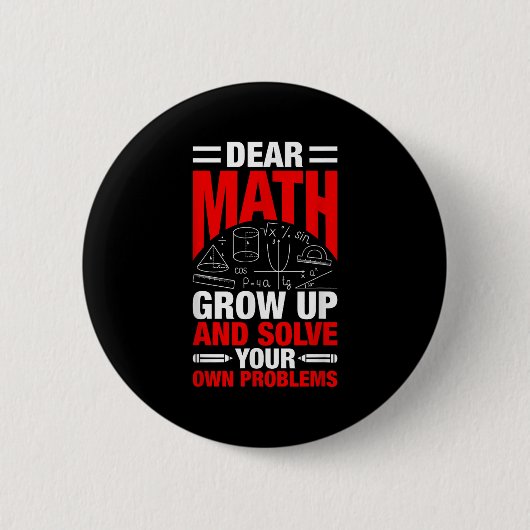 Dear Math Grow Up And Solve Your Own Problems Funn 缶バッジ (正面)