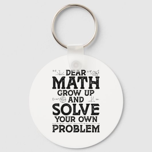 Dear Math Grow Up And Solve Your Own Problems Math キーホルダー (正面)