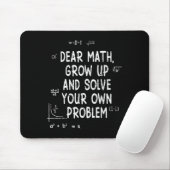 Dear Math Grow Up And Solve Your Own Problems Math マウスパッド (マウス)