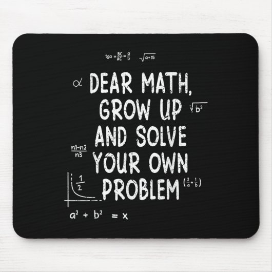Dear Math Grow Up And Solve Your Own Problems Math マウスパッド (正面)