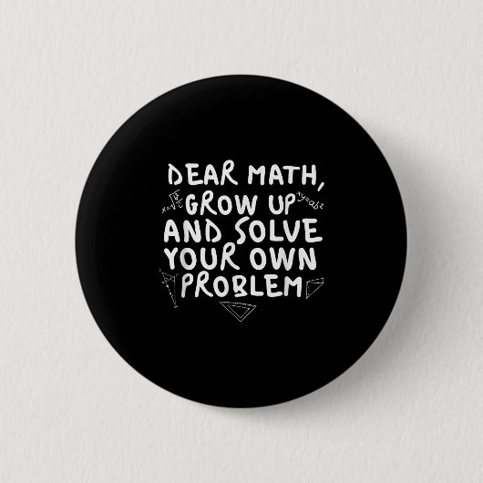 Dear Math Grow Up Funny Math Problem Quote Boys Gi 缶バッジ (正面)