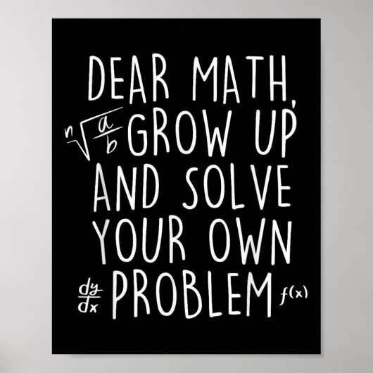 Dear Math Grow Up Solve Your Own Problems Funny Ma ポスター (正面)
