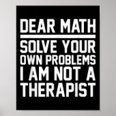 Dear Math Humor Design Solve Problems Not A Theras ポスター (正面)