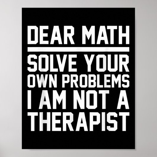 Dear Math Humor Design Solve Problems Not A Theras ポスター (正面)