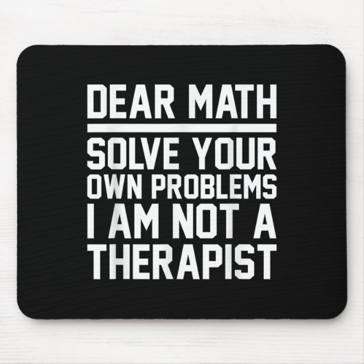Dear Math Humor Design Solve Problems Not A Theras マウスパッド (正面)