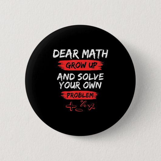 Dear Math Quote Funny For Teacher And Student  缶バッジ (正面)