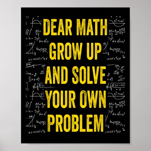 Dear Math Solve Your Own Problem Funny Math Quote  ポスター (正面)