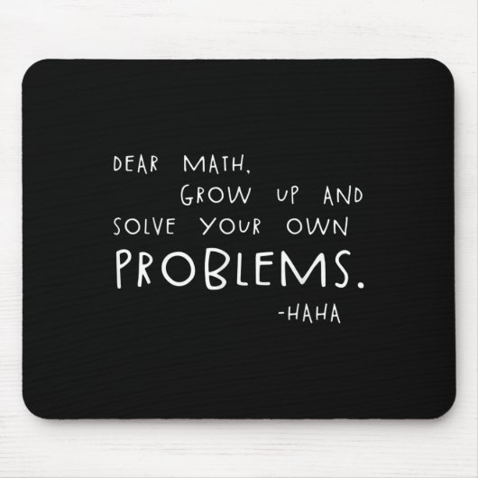 Dear Math Solve Your Own Problems Funny Math Meme  マウスパッド (正面)