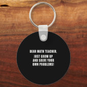 Dear Math Teacher Just Grow Up Funny Quotes Mathem キーホルダー (正面)