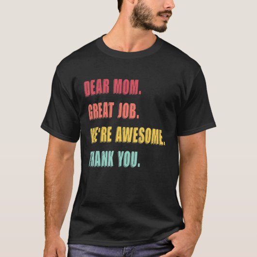 Dear Mom Great Job We're Awesome Thank Mother's da Tシャツ (正面)