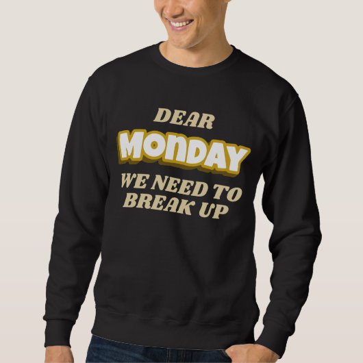 Dear Monday We Need to Break Up スウェットシャツ (正面)