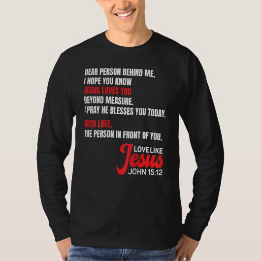 Dear Person Behind me I Hope You Know Jesus Loves  Tシャツ (正面)