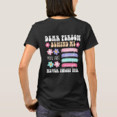 Dear Person Behind Me Inspirational Quote  Tシャツ (裏面)