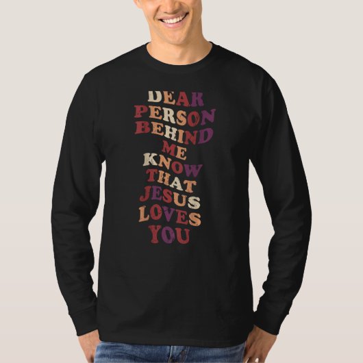 Dear Person Behind Me Jesus Loves You Christian Sa Tシャツ (正面)