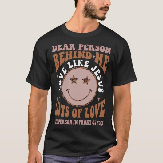Dear Person Behind Me Love Like Jesus Christian Bi Tシャツ (正面)