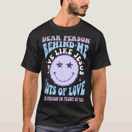 Dear Person Behind Me Love Like Jesus Christian Bi Tシャツ (正面)
