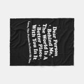 Dear Person Behind Me The World Is A Better Place フリースブランケット (正面(横))