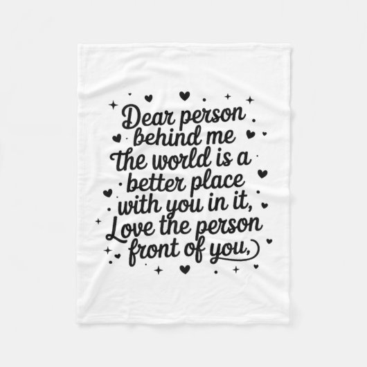 Dear Person Behind Me The World Is A Better Place フリースブランケット (正面)