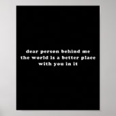 Dear Person Behind Me The World Is A Better Place  ポスター (正面)
