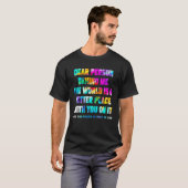 Dear Person Behind Me The World Is A Better Place Tシャツ (正面フル)