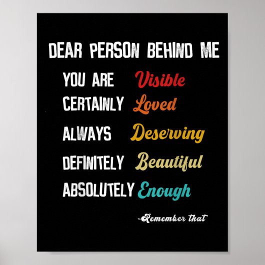 Dear Person Behind Me Visible Loved Deserving Beau ポスター (正面)
