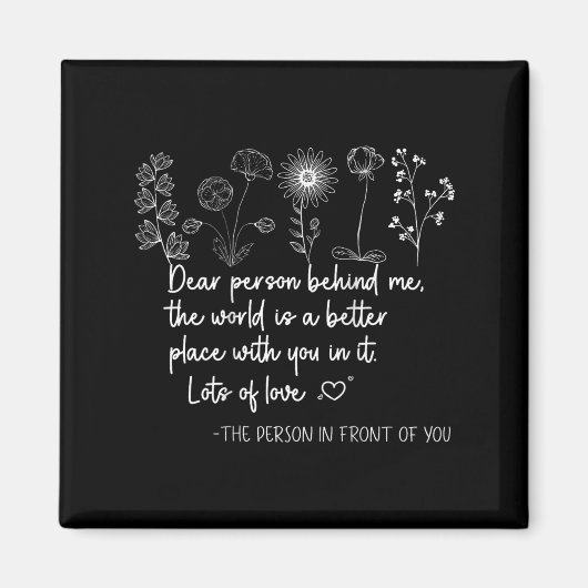 Dear Person Behind Me You Are Amazing Beautiful An マグネット (正面)