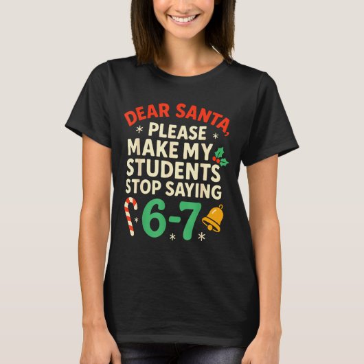 Dear Santa 生徒 6-7 67 六 七 楽しい クリスマス Tシャツ (正面)