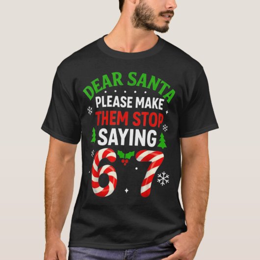 Dear Santa 67 Funny Christmas Six Seven 6-7 Men Wo Tシャツ (正面)