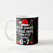 Dear Santa 67 Funny Christmas Six Seven 6-7 Shirt  コーヒーマグカップ (左)