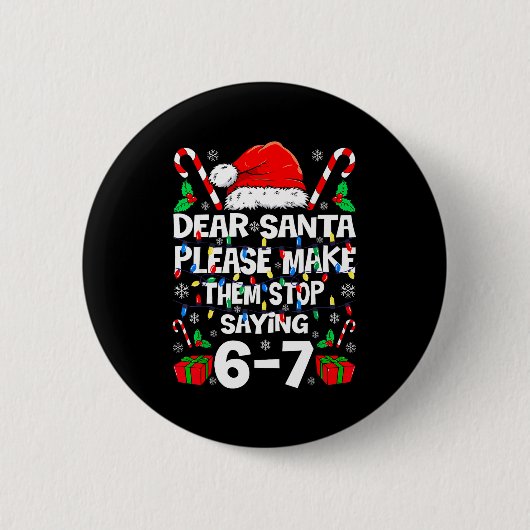 Dear Santa 67 Funny Christmas Six Seven 6-7 Shirt 缶バッジ (正面)