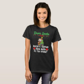 Dear Santa Before I Explain How Much Do You Know_1 Tシャツ (正面フル)