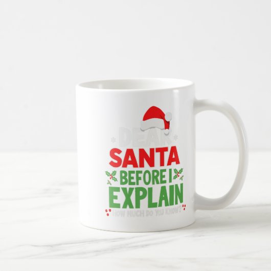 Dear Santa Before I Explain How Much Do You Know X コーヒーマグカップ (右)