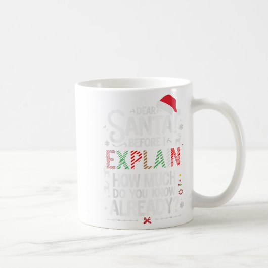 Dear Santa Before I Explain How Much Do You Know X コーヒーマグカップ (右)