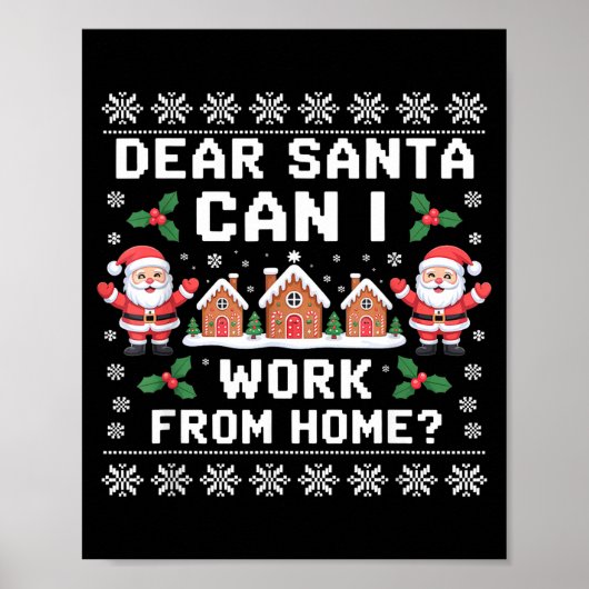 Dear Santa Can I Work From Home Ugly Christmas Swe ポスター (正面)