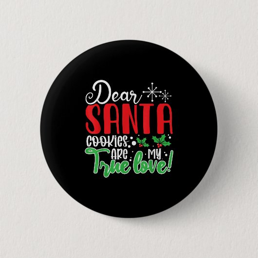 Dear Santa Cookies Are My Love! Funny Christmas  缶バッジ (正面)