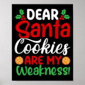 Dear Santa Cookies Are My Weakness! Funny Christma ポスター (正面)