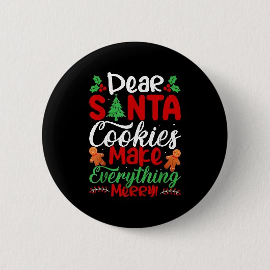 Dear Santa Cookies Make Everything Merry! Funny Ch 缶バッジ (正面)