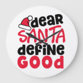 Dear Santa Define Good Christmas ラージ壁時計 (正面)