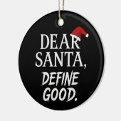 Dear Santa, Define Good | Funny Dark Christmas セラミックオーナメント (左)