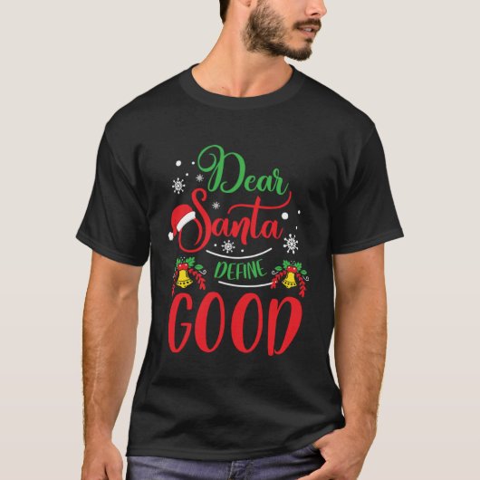 Dear Santa Define Good Holiday Kids Christmas Tシャツ (正面)