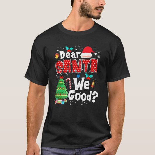 Dear Santa Define Good Matching Family Christmas Tシャツ (正面)