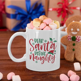 Dear Santa Define Naughty Funny Christmas  コーヒーマグカップ
