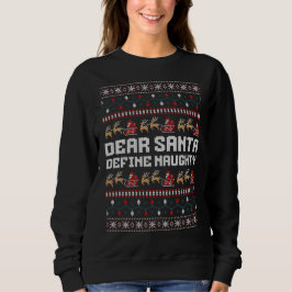 Dear Santa Define Naughty Sweater スウェットシャツ